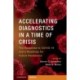 Accelerating Diagnostics in a Time of Crisis: The Response to COVID-19 and a Roadmap for Future Pandemics