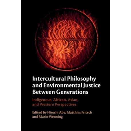 Intercultural Philosophy and Environmental Justice between Generations: Indigenous, African, Asian, and Western Perspectives