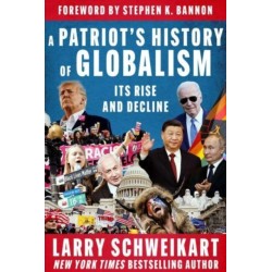 A Patriot's History of Globalism: Its Rise and Decline
