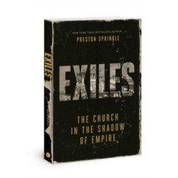 Exiles: The Church in the Shadow of Empire