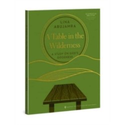 A Table in the Wilderness: A Study on God's Goodness