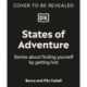 States of Adventure: Stories About Finding Yourself by Getting Lost