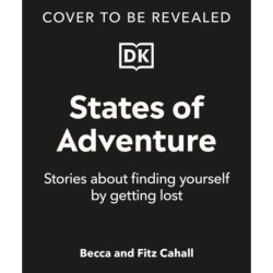States of Adventure: Stories About Finding Yourself by Getting Lost