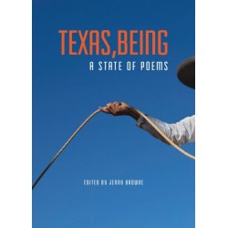 Texas, Being: A State of Poems