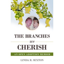 The Branches We Cherish: An Open Adoption Memoir