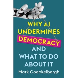 Why AI Undermines Democracy and What To Do About It
