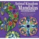 Animal Kingdom Mandalas Coloring Book: Magnificent Creatures Great and Small