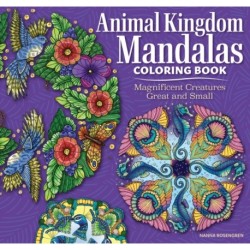 Animal Kingdom Mandalas Coloring Book: Magnificent Creatures Great and Small