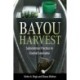 Bayou Harvest: Subsistence Practice in Coastal Louisiana