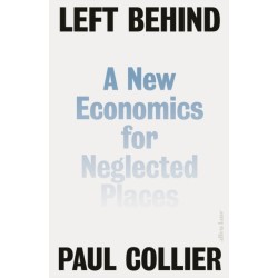 Left Behind: A New Economics for Neglected Places