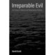 Irreparable Evil: An Essay in Moral and Reparatory History