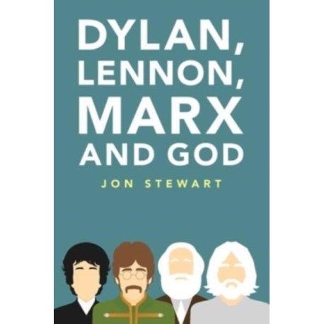 Dylan, Lennon, Marx and God