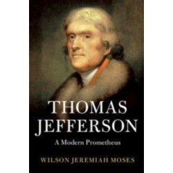Thomas Jefferson: A Modern Prometheus