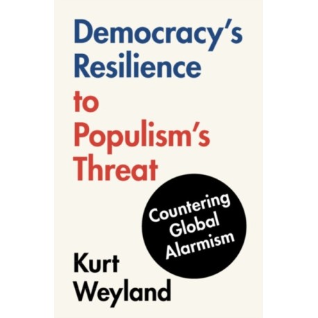 Democracy's Resilience to Populism's Threat: Countering Global Alarmism