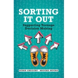 Sorting It Out: Supporting Teenage Decision Making
