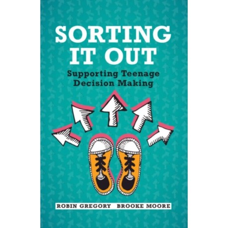 Sorting It Out: Supporting Teenage Decision Making