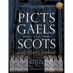Picts, Gaels and Scots: Early Historic Scotland
