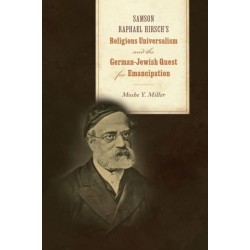 Samson Raphael Hirsch's Religious Universalism and the German-Jewish Quest for Emancipation