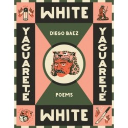 Yaguarete White: Poems