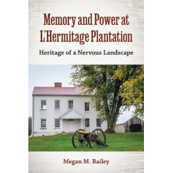 Memory and Power at L'Hermitage Plantation: Heritage of a Nervous Landscape