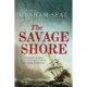 The Savage Shore: Extraordinary Stories of Survival and Tragedy from the Early Voyages of Discovery