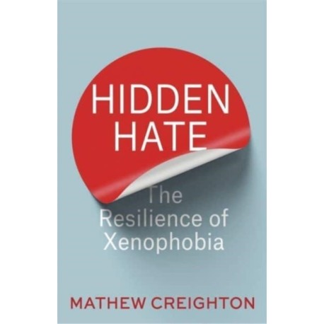 Hidden Hate: The Resilience of Xenophobia