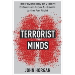 Terrorist Minds: The Psychology of Violent Extremism from Al-Qaeda to the Far Right