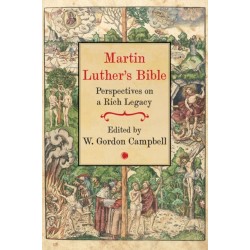 Martin Luther's Bible: Perspectives on a Rich Legacy