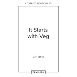 It Starts with Veg: 100 Seasonal Suppers and Sides