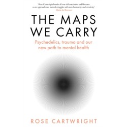 The Maps We Carry: Psychedelics, trauma and our new path to mental health