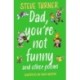 Dad, You're Not Funny and other Poems