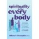 Spirituality Is for Every Body: 8 Accessible, Inclusive Ways to Connect with the Divine When Living with Disability