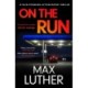 On The Run: A pulse-pounding action-packed thriller
