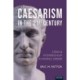 Caesarism in the 21st Century: Crisis and Interregnum in World Order