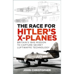 The Race for Hitler's X-Planes: Britain's 1945 Mission to Capture Secret Luftwaffe Technology