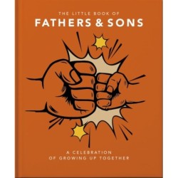 The Little Book of Fathers & Sons: A Celebration of Growing Up Together
