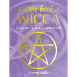 The Little Book of Wicca: A Beginner's Guide to Witchcraft