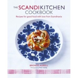 The ScandiKitchen Cookbook: Recipes for Good Food with Love from Scandinavia