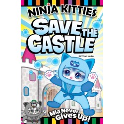 Ninja Kitties Save the Castle: Mia Never Gives Up!
