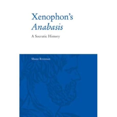 Xenophon's Anabasis: A Socratic History