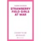 The Strawberry Field Girls at War: The captivating and heartwarming historical saga set during World War One