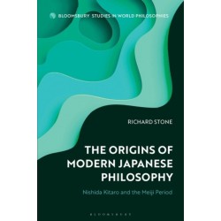 The Origins of Modern Japanese Philosophy: Nishida Kitaro and the Meiji Period