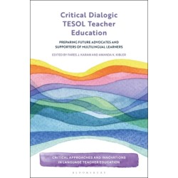 Critical Dialogic TESOL Teacher Education: Preparing Future Advocates and Supporters of Multilingual Learners