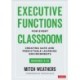 Executive Functions for Every Classroom, Grades 3-12: Creating Safe and Predictable Learning Environments