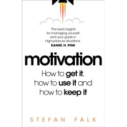 Motivation: How to get it, how to use it and how to keep it