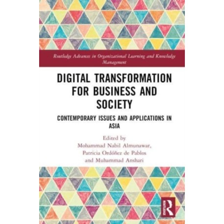 Digital Transformation for Business and Society: Contemporary Issues and Applications in Asia