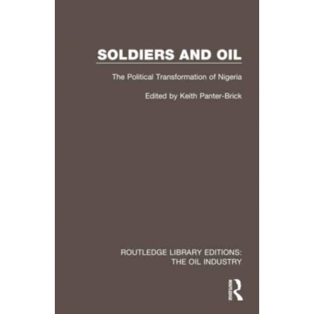 Soldiers and Oil: The Political Transformation of Nigeria