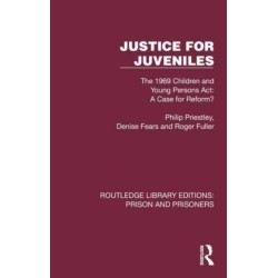 Justice for Juveniles: The 1969 Children and Young Persons Act: A Case for Reform?