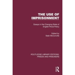 The Use of Imprisonment: Essays in the Changing State of English Penal Policy