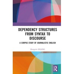 Dependency Structures from Syntax to Discourse: A Corpus Study of Journalistic English